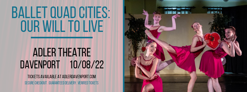 Ballet Quad Cities: Our Will to Live at Adler Theatre tickets Ballet Quad Cities: Our Will to Live at Adler Theatre