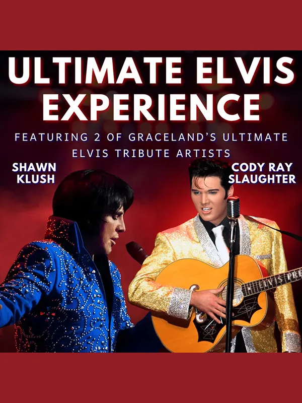 The Ultimate Elvis Experience ft. Shawn Klush & Cody Ray Slaughter tickets